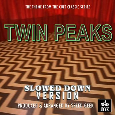 Twin Peaks Main Theme (From "Twin Peaks") (Slowed Down Version)'s cover