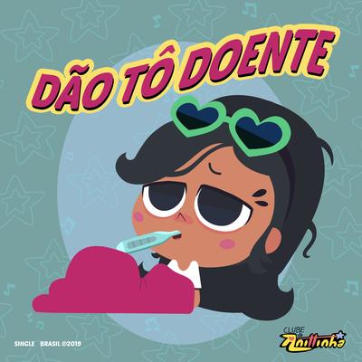 Dão tô doente (De "Clube da Anittinha") [Vol. 2]'s cover