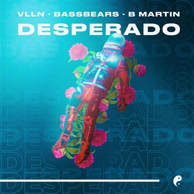 Desperado By BassBears, VLLN, B Martin's cover