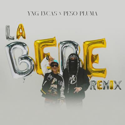 La Bebe (Remix) By Yng Lvcas, Peso Pluma's cover