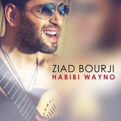 Habibi Wayno By Ziad Bourji's cover