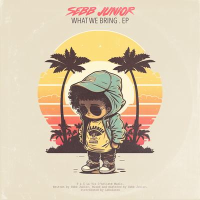 What We Bring (Radio Edit) By Sebb Junior's cover