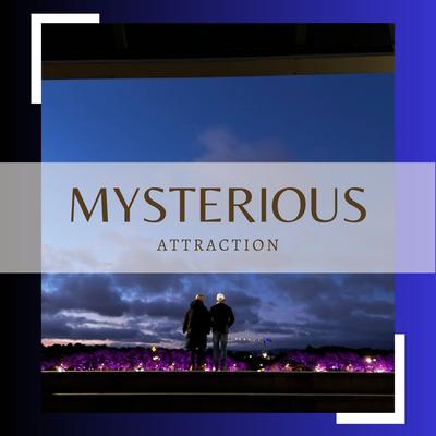 Mysterious Attraction's cover