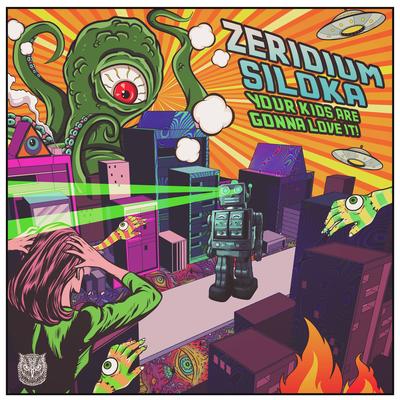 Your Kids Are Gonna Love It ! (Original Mix) By Zeridium, Siloka's cover