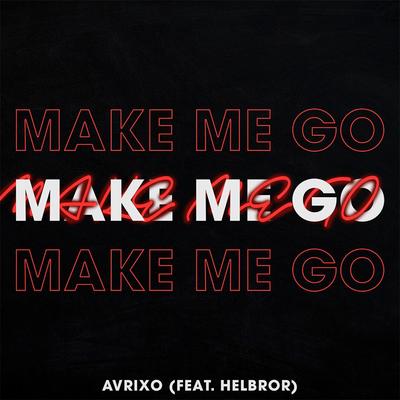 You Make Me Go (Remaster) By Avrixo, Helbror's cover