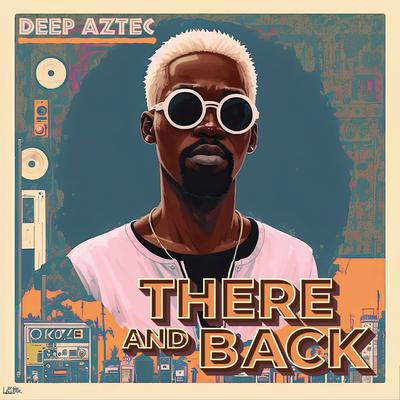 Back Up (Come Up) By Deep Aztec's cover