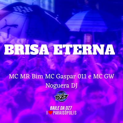 Brisa Eterna By Mc Mr. Bim, Mc Gw, Noguera DJ, Mc Gaspar 011's cover