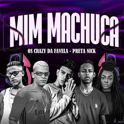 Mim Machuca By Os Crazy Da Favela, PRETA NICK's cover