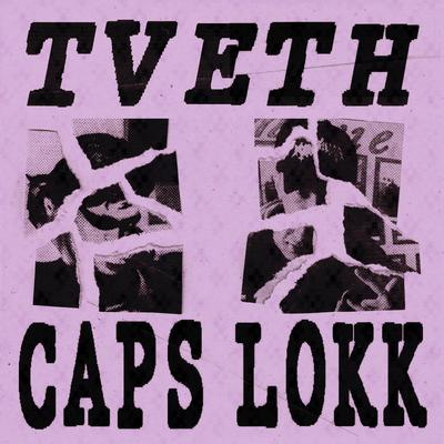 CAPS LOKK By TVETH's cover