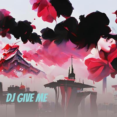 Dj Give Me's cover