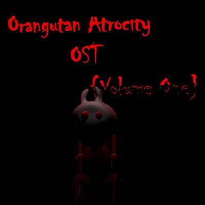 Orangutan Atrocity Original Soundtrack, Volume 1's cover