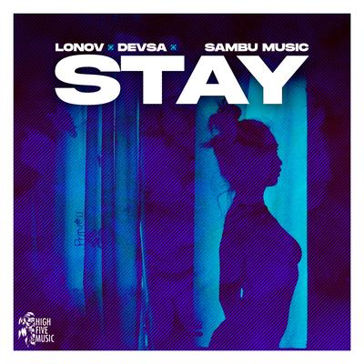 Stay By LONOV, DEVSA MUSIC, Sambu Music's cover
