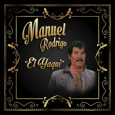 Manuel Rodrigo "El Yaqui"'s cover