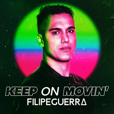 Keep on Movin' (Radio Edit) By Filipe Guerra's cover