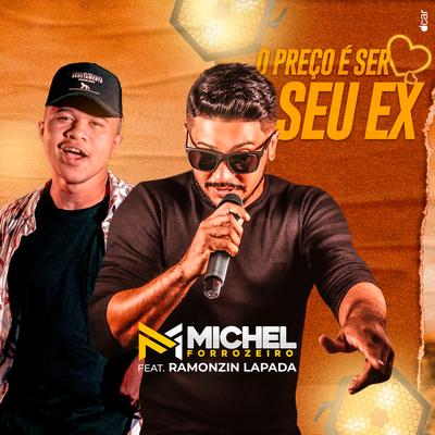 O Preço É Ser Seu Ex By Michel Forrozeiro, Ramonzin Lapada's cover