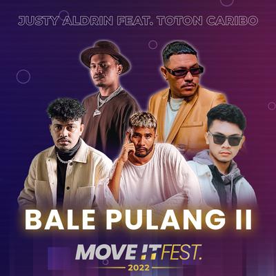 Bale Pulang II (Move It Fest 2022) By Toton Caribo, Justy Aldrin's cover