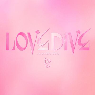 LOVE DIVE -Japanese version- By IVE's cover