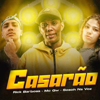 Casarão By Sosoh na Voz, Mc Gw, Rick Barbosa's cover