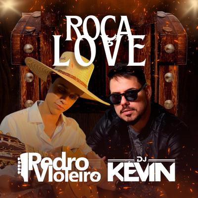 Roça Love By Pedro Violeiro, Dj Kevin's cover