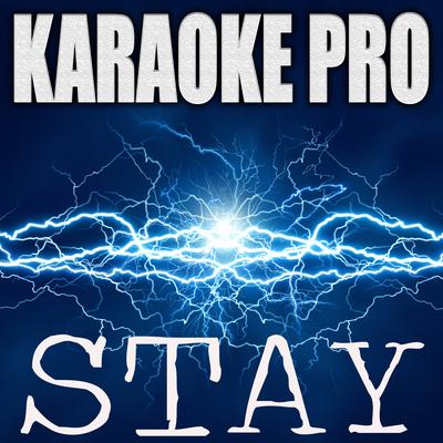 Stay (Originally Performed by The Kid Laroi and Justin Bieber) (Karaoke Version) By Karaoke Pro's cover