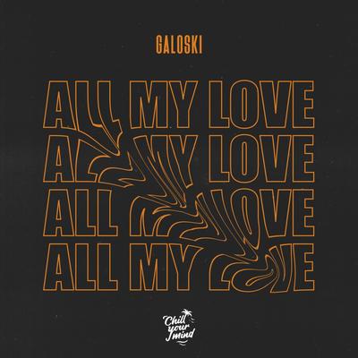 All My Love By Galoski's cover