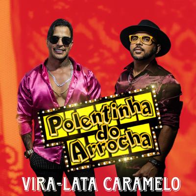 Vira-Lata Caramelo (feat. Tierry) (feat. Tierry) By Polentinha do Arrocha, Tierry's cover