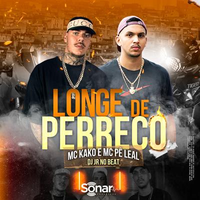 Longe de Perreco By Mc Kako, Mc Pê Leal's cover