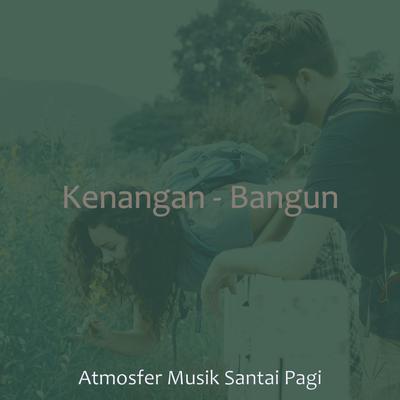 Kenangan - Bangun's cover