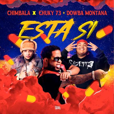 Esta Si By Chimbala, Chucky73, Dowba Montana's cover