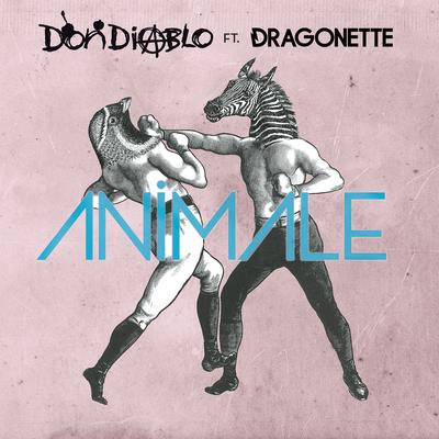 Animale (feat. Dragonette) (VIP Mix) By Don Diablo, Dragonette's cover