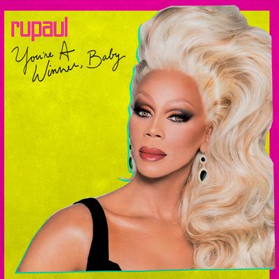 I'm a Winner, Baby By RuPaul's cover