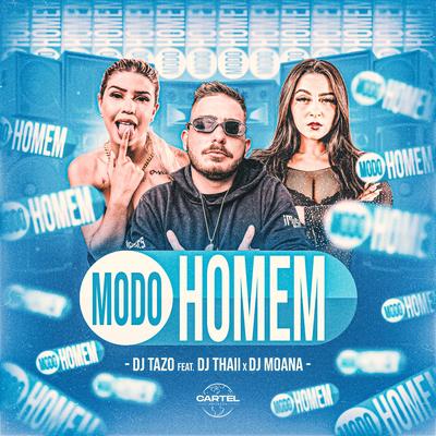 Modo Homem By DJ Tazo, DJ Moana, Dj Thaii's cover