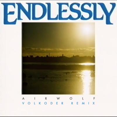 Endlessly (Volkoder Remix) By Airwolf Paradise, Volkoder, Kytsa's cover