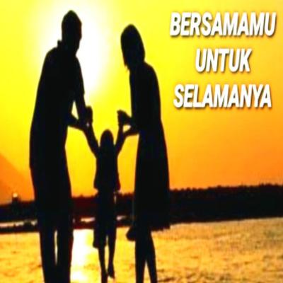 BERSAMAMU UNTUK SELAMANYA - Versi terbaru's cover