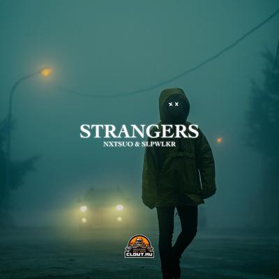 Strangers By NXTSUO, SLPWLKR's cover