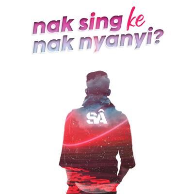 Nak Sing Ke Nak Nyanyi?'s cover
