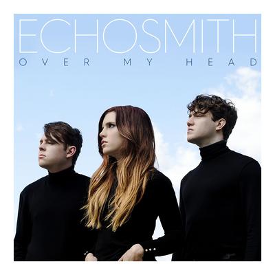 Over My Head By Echosmith's cover