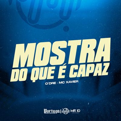 Mostra do Que É Capaz By Mc Xavier, O'dre's cover