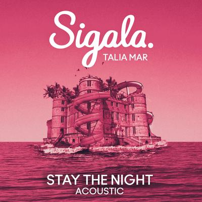 Stay The Night (Acoustic) By Sigala, Talia Mar's cover