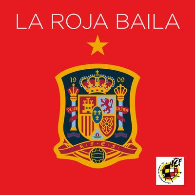 La Roja Baila (Himno Oficial de la Selección Española)'s cover
