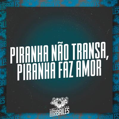Piranha Não Transa, Piranha Faz Amor's cover