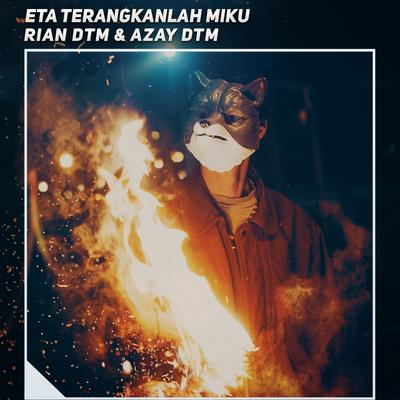 Eta Terangkanlah Miku By Rian DTM, Azay DTM's cover