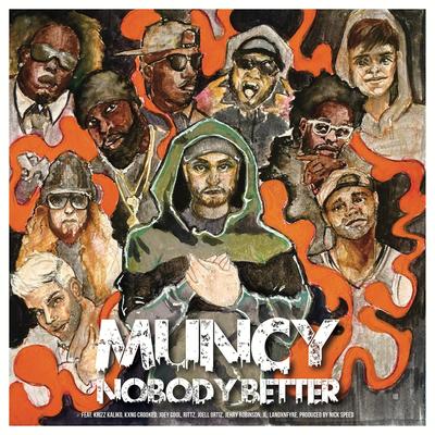 Nobody Better By Muncy, Krizz Kaliko, KXNG Crooked, Joey Cool, Joell Ortiz, Rittz, Jehry Robinson, JL, Landxn Fyre, Nick Speed's cover