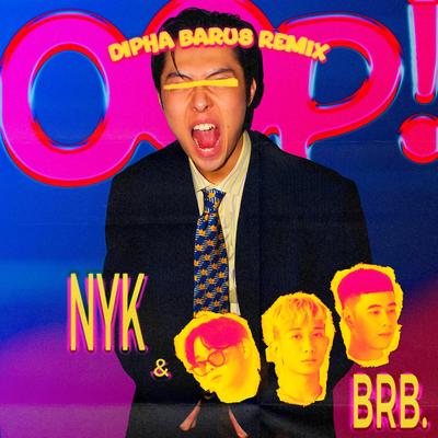 OOP! (Dipha Barus Remix)'s cover