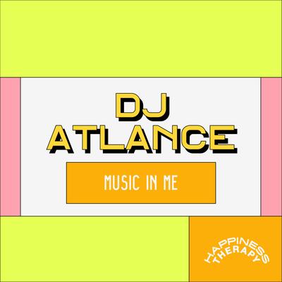 Music In Me By DJ Atlance's cover