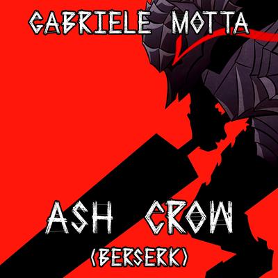 Ash Crow (From "Berserk") By Gabriele Motta's cover