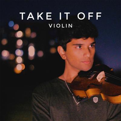 Take It Off (Violin)'s cover