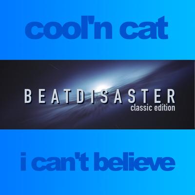 I Can't Believe (Las Vegas Remix) By Cool`N`Cat's cover