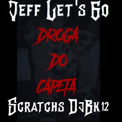 Droga do Capeta By Jeff let's go, djbK12's cover