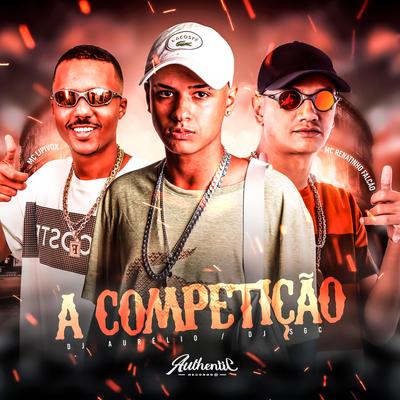 A Competição By MC Renatinho Falcão, MC Lipivox, Dj Aurelio, DJ SGC's cover